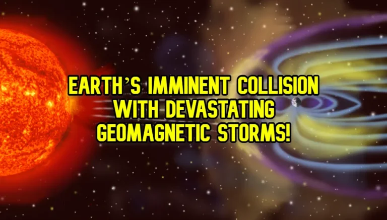 BREAKING! Our Planet’s Worst Nightmare: Earth’s Imminent Collision with Devastating Geomagnetic Storms!