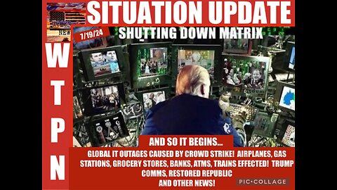 Situation Update: Shutting Down The Matrix & So It Begins! Trump Comms! Global IT Outages Caused By CrowdStrike! Planes, Gas Stations, Grocery Stores, Banks, ATM’s, Trains Affected! Restored Republic!